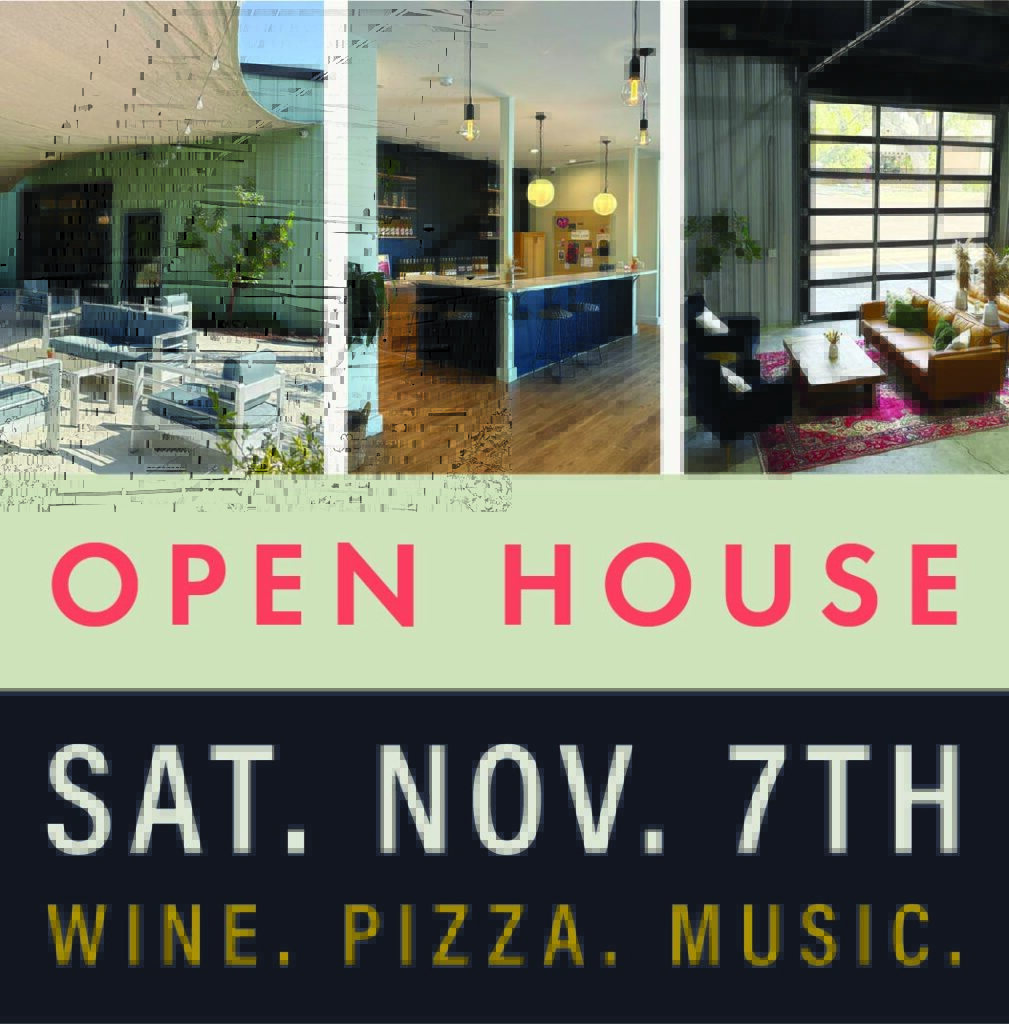 Open House Saturday November 7th. Wine, Pizza, Music.